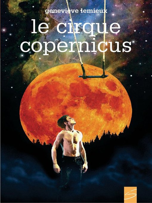 Title details for Le cirque Copernicus by Geneviève Lemieux - Available